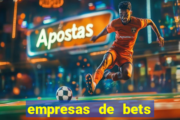 empresas de bets no brasil